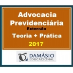 Advocacia Previdenciária - Teoria e Prática - D. 2017